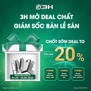 3H Mở Deal Chất - Giảm Sốc Bản Lề Sàn